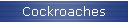 Cockroaches