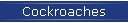 Cockroaches