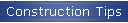 Construction Tips
